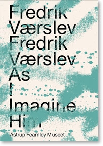 Fredrik Vaerslev - Astrup Fearnley Museet - Publications - Andrew Kreps Gallery
