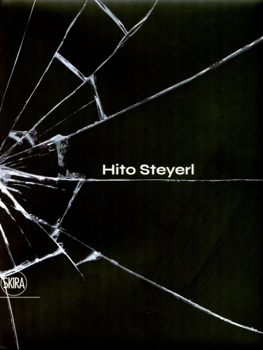 Hito Steyerl: The City of Broken Windows - SKIRA - Publications - Andrew Kreps Gallery
